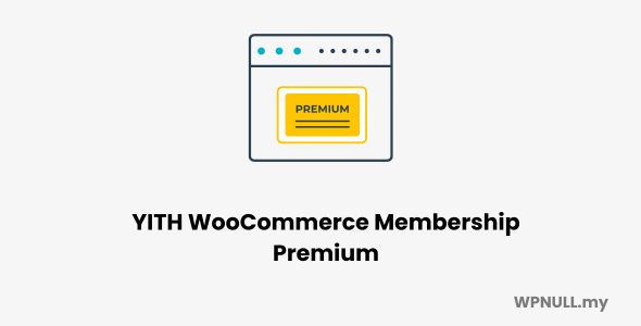 YITH WooCommerce Membership Premium Nulled v2.17.0